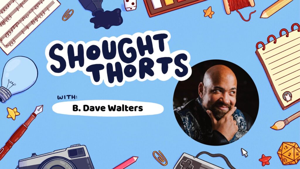 Dc Bradshaw feature - shought thorts with b. dave walters