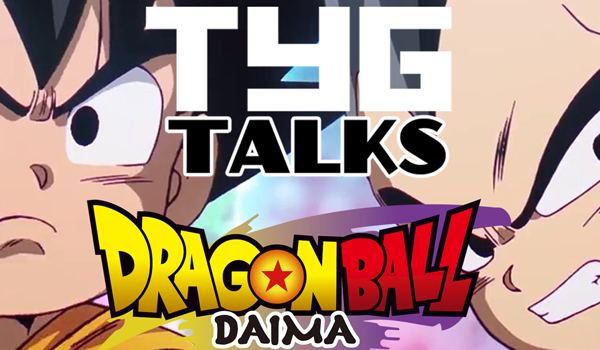 tyg talks dragon ball daima