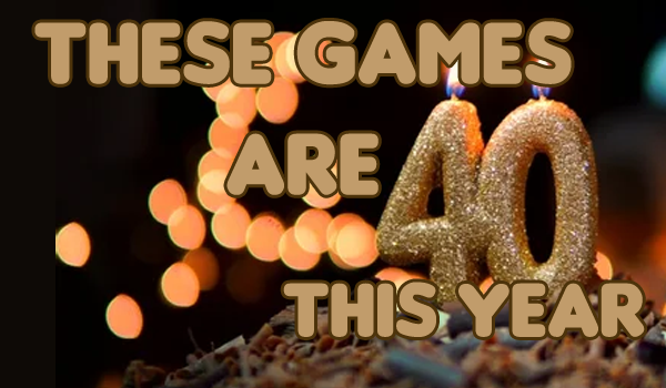 games turning 40 thumb