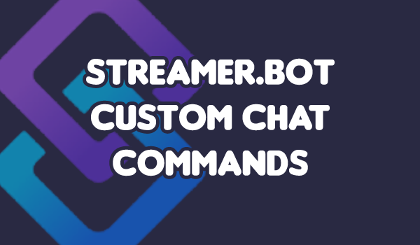streamer.bot custom chat commands