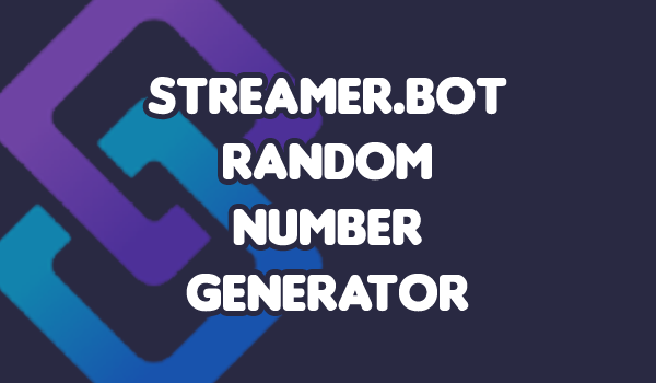 streamer.bot random number generator thumbnail
