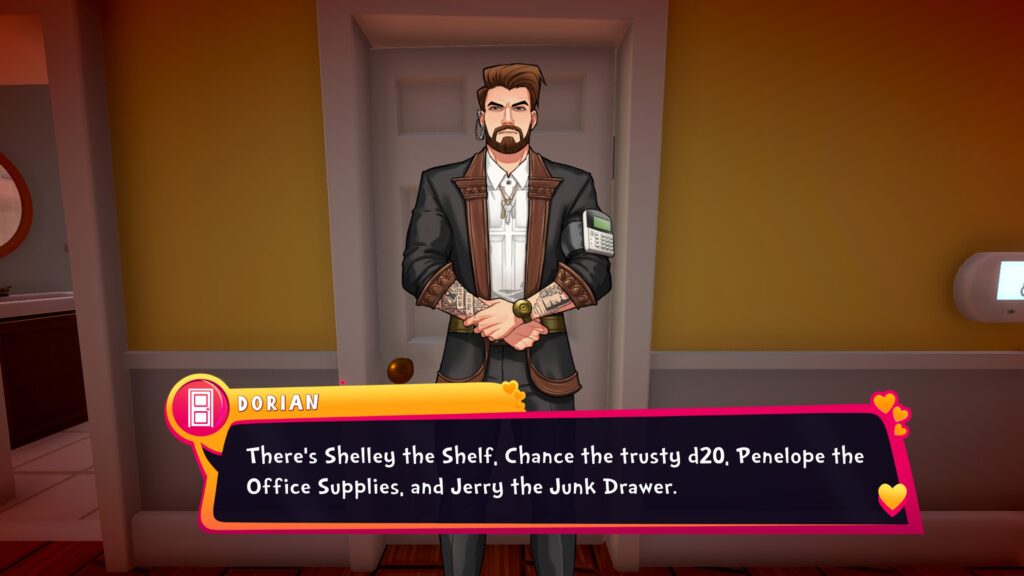 You can Date Everything including Dorian, the Door, voiced by Ben Starr