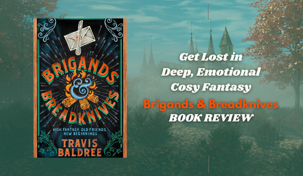 Cover image for the Brigands & Breadknives book review featuring the book cover and a colourful background that has a forest and a castle in it.