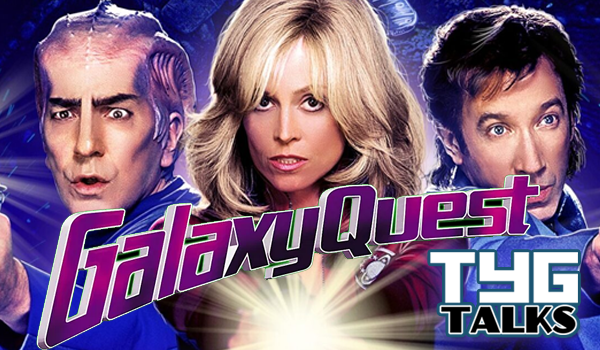 tyg talks galaxy quest