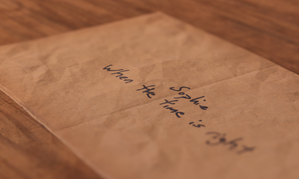 A letter on a table with the name Sophie on it, underneath says "When the time is right". Lost & Found A This Bed We Made Game